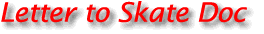 FaSST
	Letter to Skate Doc